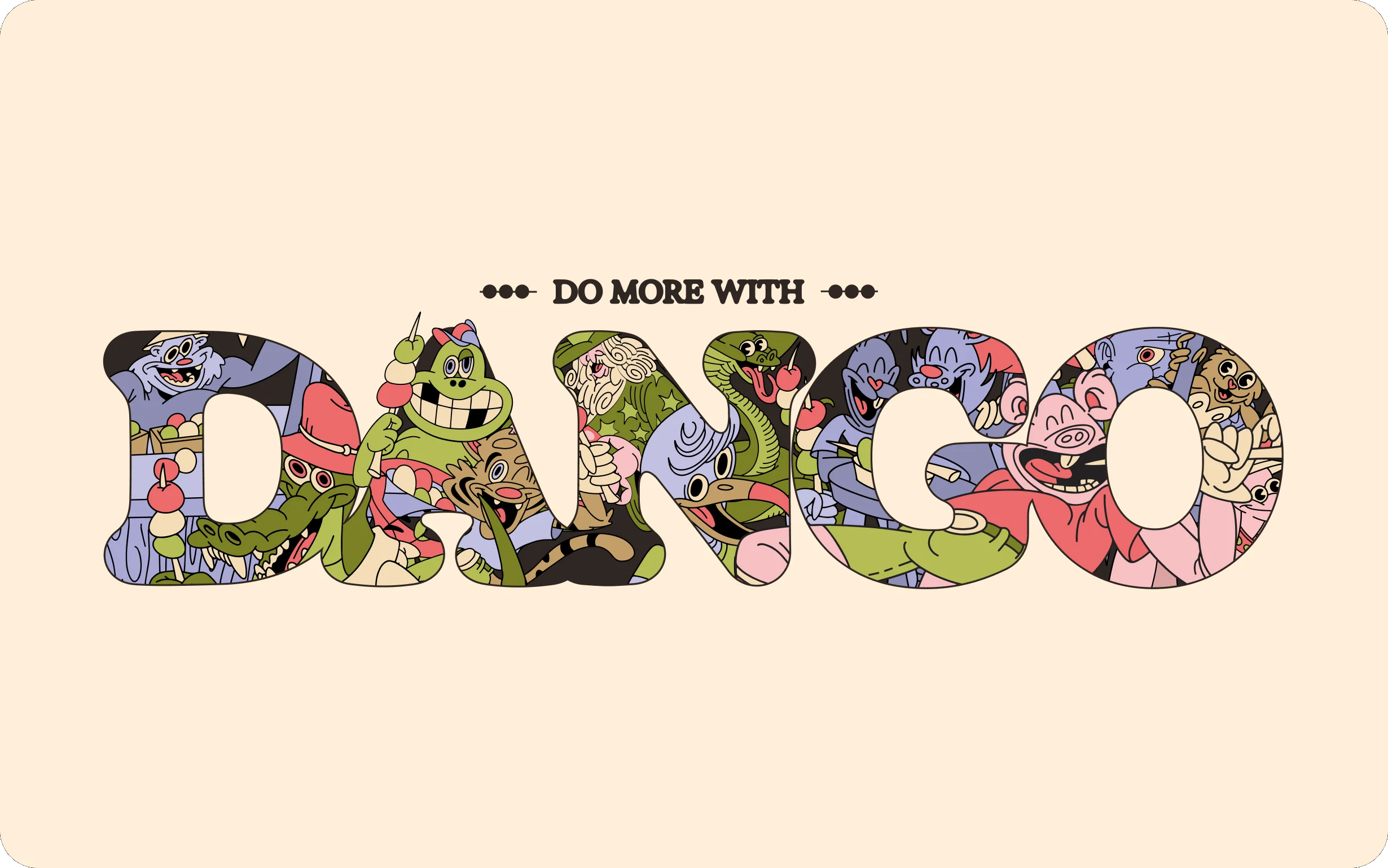 Do more with Dango: lettering filled with the Dango character gang
