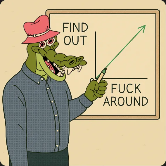 Meme: find out, fuck around